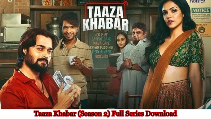 Taaza Khabar (Season 2) Full Series Download